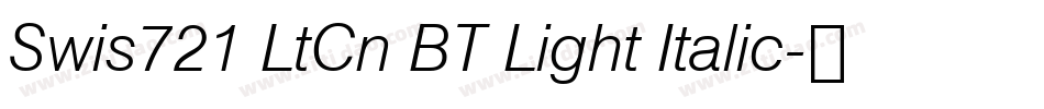 Swis721 LtCn BT Light Italic字体转换